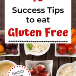 10 Tips To Go Gluten Free For Those With Celiac Disease And Gluten