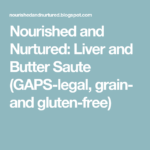 Liver And Butter Saute GAPS legal Grain And Gluten free Grain